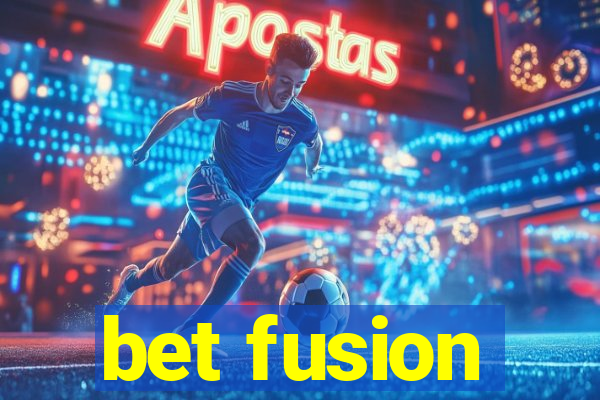 bet fusion